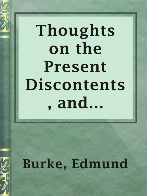 Edmund Burke创作的Thoughts on the Present Discontents, and Speeches, etc.作品的详细信息 - 可供借阅